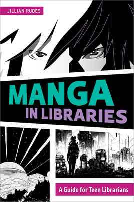 Image of Manga in Libraries: A Guide for Teen Librarians