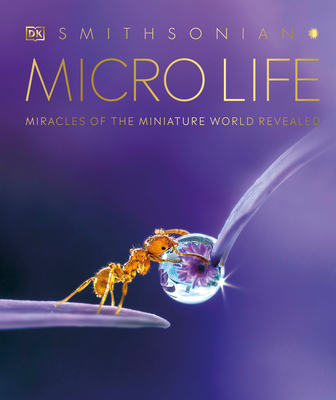 Image of Micro Life: Miracles of the Miniature World Revealed
