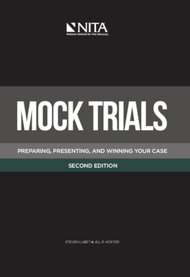 Image of Mock Trials: Preparing Presenting and Winning Your Case
