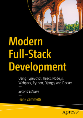 Image of Modern Full-Stack Development: Using Typescript React NodeJs Webpack Python Django and Docker