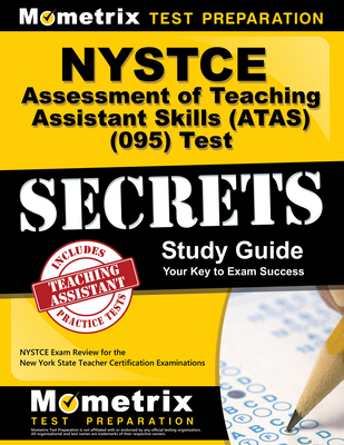 Image of NYSTCE Assessment of Teaching Assistant Skills (Atas) (095) Test Secrets Study Guide: NYSTCE Exam Review for the New York State Teacher Certification
