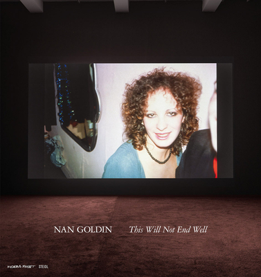 Image of Nan Goldin: This Will Not End Well
