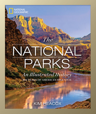 Image of National Geographic: The National Parks: An Illustrated History