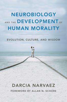 Image of Neurobiology and the Development of Human Morality: Evolution Culture and Wisdom