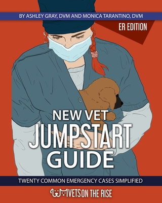 Image of New Vet Jumpstart Guide: 20 common emergency cases simplified