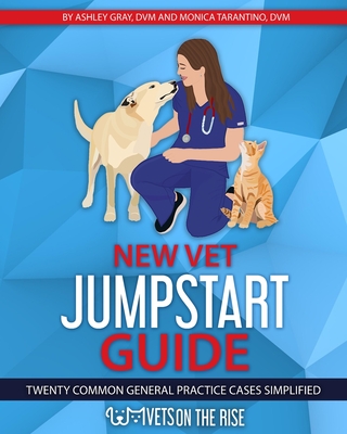Image of New Vet Jumpstart Guide: Twenty common general practice cases simplified