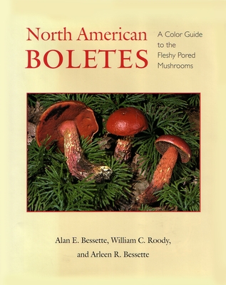 Image of North American Boletes: A Color Guide to the Fleshy Pored Mushrooms