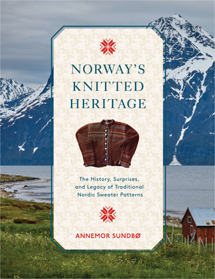 Image of Norway's Knitted Heritage: The History Surprises and Power of Traditional Nordic Sweater Patterns