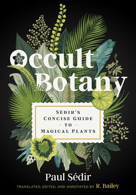 Image of Occult Botany: Sdir's Concise Guide to Magical Plants