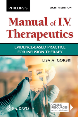 Image of Phillips's Manual of IV Therapeutics: Evidence-Based Practice for Infusion Therapy