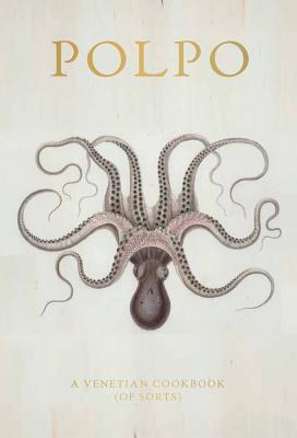 Image of Polpo: A Venetian Cookbook (of Sorts)