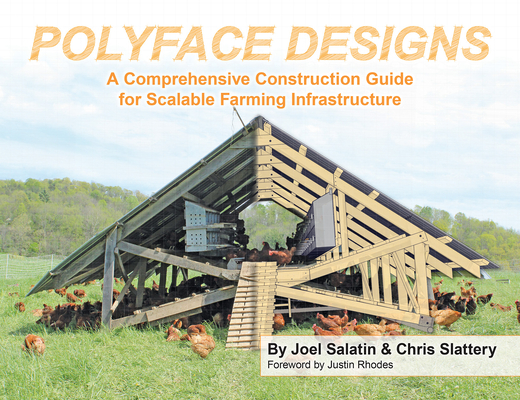 Image of Polyface Designs: A Comprehensive Construction Guide for Scalable Farming Infrastructure