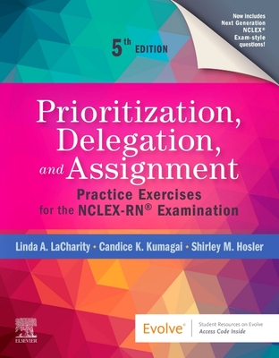 Image of Prioritization Delegation and Assignment: Practice Exercises for the Nclex-Rn(r) Examination