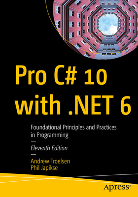 Image of Pro C# 10 with Net 6: Foundational Principles and Practices in Programming