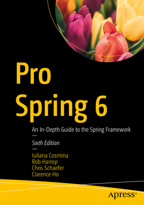 Image of Pro Spring 6: An In-Depth Guide to the Spring Framework