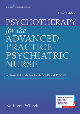 Image of Psychotherapy for the Advanced Practice Psychiatric Nurse: A How-To Guide for Evidence-Based Practice
