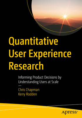 Image of Quantitative User Experience Research: Informing Product Decisions by Understanding Users at Scale