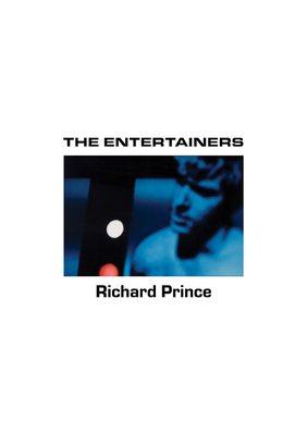 Image of Richard Prince: The Entertainers: 1982-1983