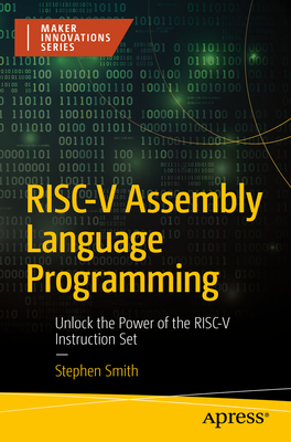 Image of Risc-V Assembly Language Programming: Unlock the Power of the Risc-V Instruction Set