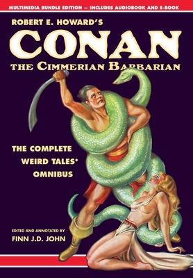 Image of Robert E Howard's Conan the Cimmerian Barbarian: The Complete Weird Tales Omnibus