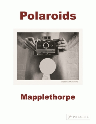 Image of Robert Mapplethorpe: Polaroids