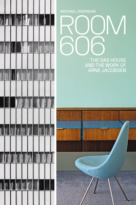 Image of Room 606: The SAS House and the Work of Arne Jacobsen