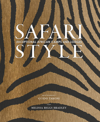 Image of Safari Style: Exceptional African Camps and Lodges