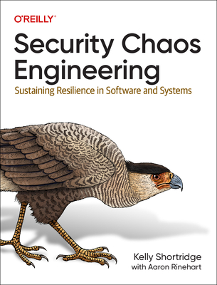 Image of Security Chaos Engineering: Sustaining Resilience in Software and Systems