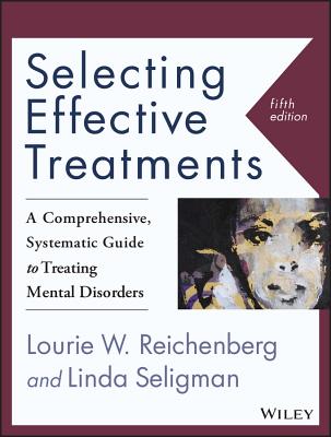 Image of Selecting Effective Treatments: A Comprehensive Systematic Guide to Treating Mental Disorders