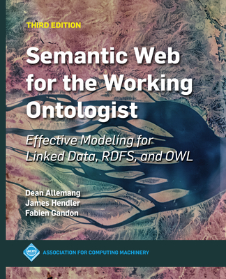 Image of Semantic Web for the Working Ontologist: Effective Modeling for Linked Data Rdfs and Owl