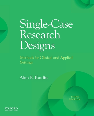 Image of Single-Case Research Designs: Methods for Clinical and Applied Settings