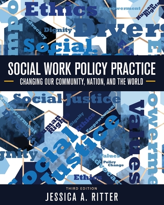 Image of Social Work Policy Practice: Changing Our Community Nation and the World