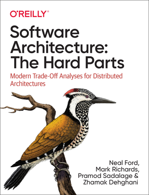 Image of Software Architecture: The Hard Parts: Modern Trade-Off Analyses for Distributed Architectures