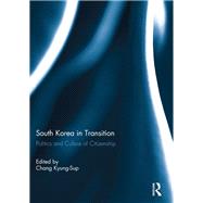 Image of South Korea in Transition: Politics and Culture of Citizenship GTIN 9780415827065