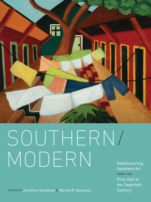 Image of Southern/Modern: Rediscovering Southern Art from the First Half of the Twentieth Century