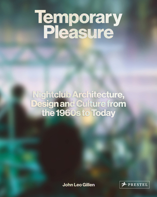 Image of Temporary Pleasure: Nightclub Architecture Design and Culture from the 1960s to Today