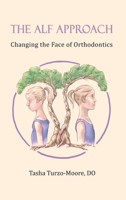 Image of The ALF Approach: Changing the Face of Orthodontics (Full Color Edition)