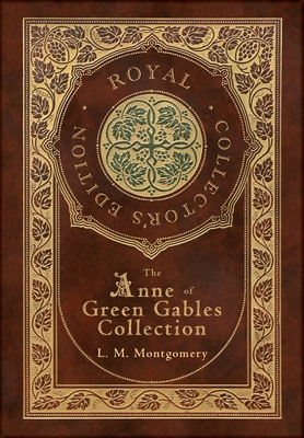 Image of The Anne of Green Gables Collection (Royal Collector's Edition) (Case Laminate Hardcover with Jacket) Anne of Green Gables Anne of Avonlea Anne of t