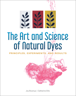 Image of The Art and Science of Natural Dyes: Principles Experiments and Results