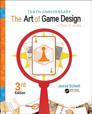 Image of The Art of Game Design: A Book of Lenses Third Edition