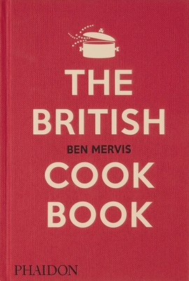 Image of The British Cookbook: Authentic Home Cooking Recipes from England Wales Scotland and Northern Ireland