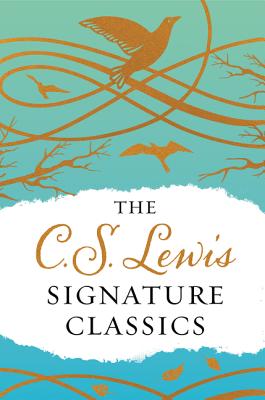 Image of The C S Lewis Signature Classics (Gift Edition): An Anthology of 8 C S Lewis Titles: Mere Christianity the Screwtape Letters Miracles the Great