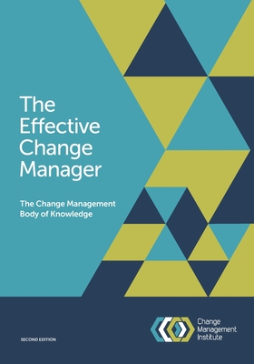 Image of The Effective Change Manager: The Change Management Body of Knowledge