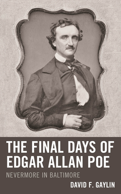 Image of The Final Days of Edgar Allan Poe: Nevermore in Baltimore