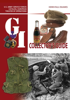 Image of The GI Collector's Guide: US Army Service Forces Catalog European Theater of Operations: Volume 2