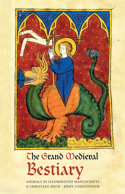 Image of The Grand Medieval Bestiary (Dragonet Edition): Animals in Illuminated Manuscripts