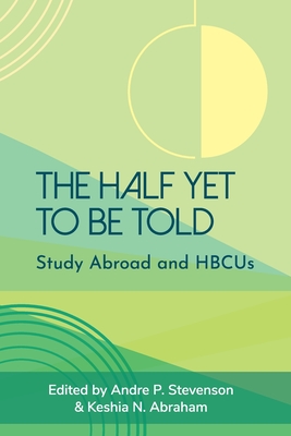 Image of The Half Yet to Be Told: Study Abroad and HBCUs