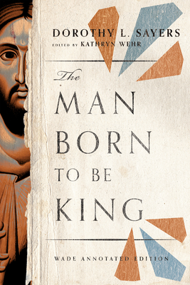 Image of The Man Born to Be King: Wade Annotated Edition