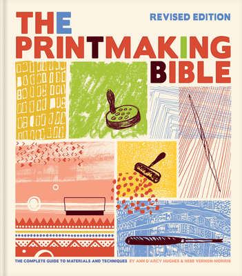 Image of The Printmaking Bible Revised Edition: The Complete Guide to Materials and Techniques