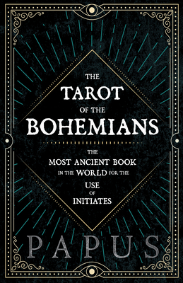 Image of The Tarot of the Bohemians - The Most Ancient Book in the World for the Use of Initiates